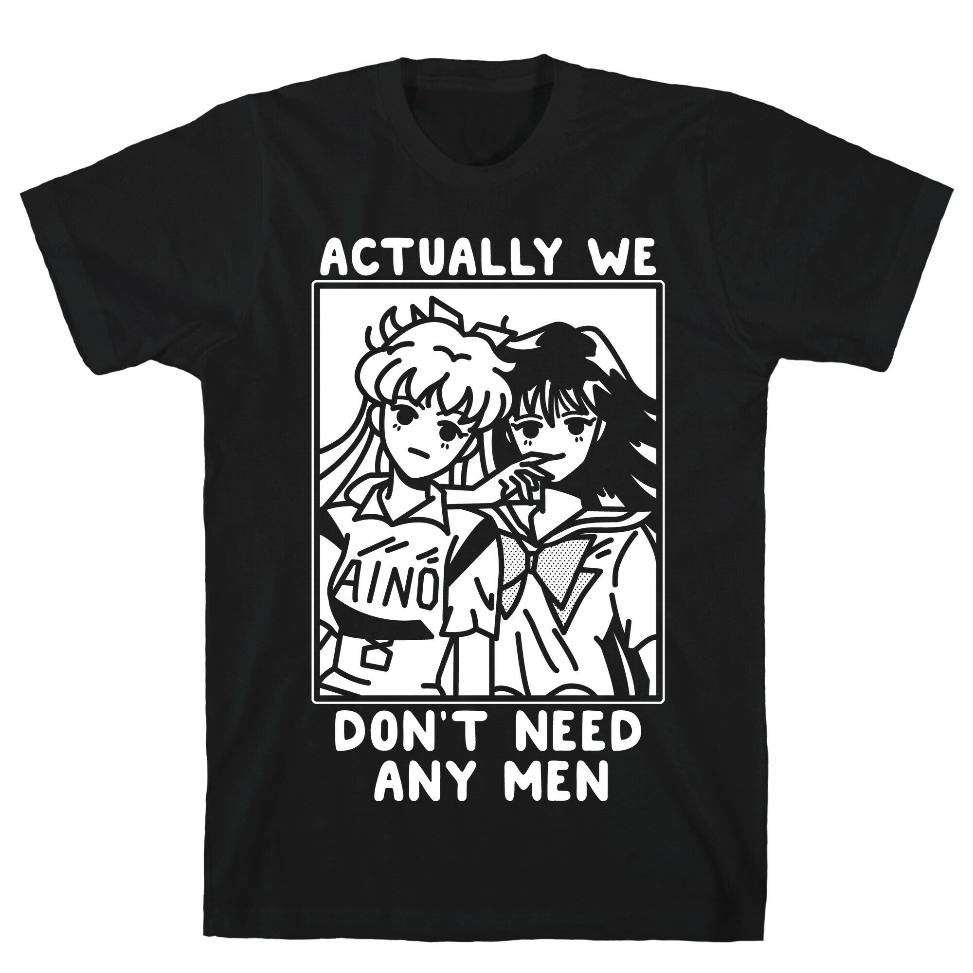 Actually We Don't Need Any Men Minako Rei T-Shirt